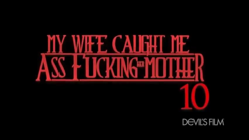 My Wife Caught Me Assfucking Her Mother #10