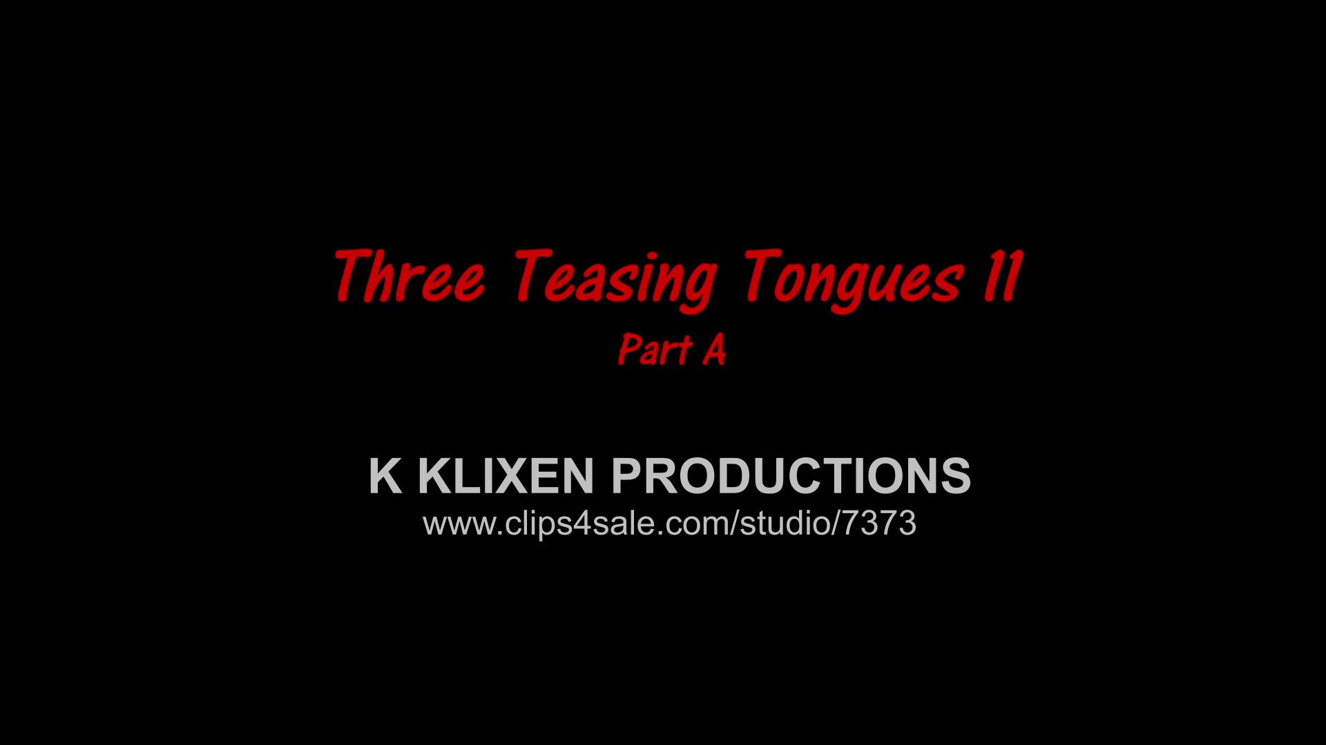 K three teasing tongues 11 (PART A)