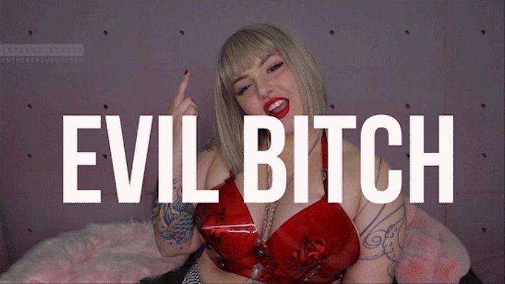 Evil Bitch