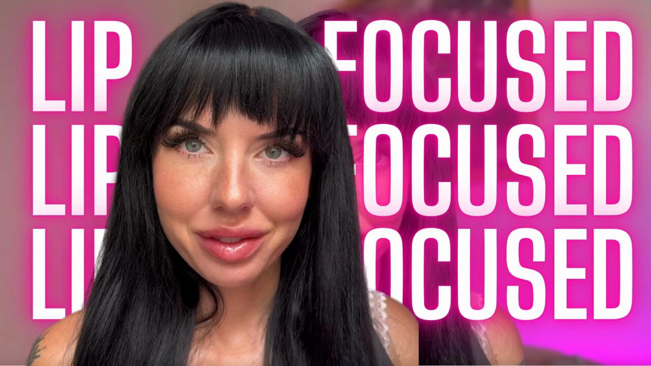 Lip Focused
