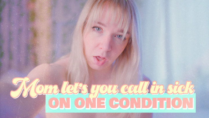 Step-Mom lets step-son call in sick on one condition