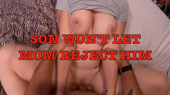 Son Won't Let Mom Reject Him