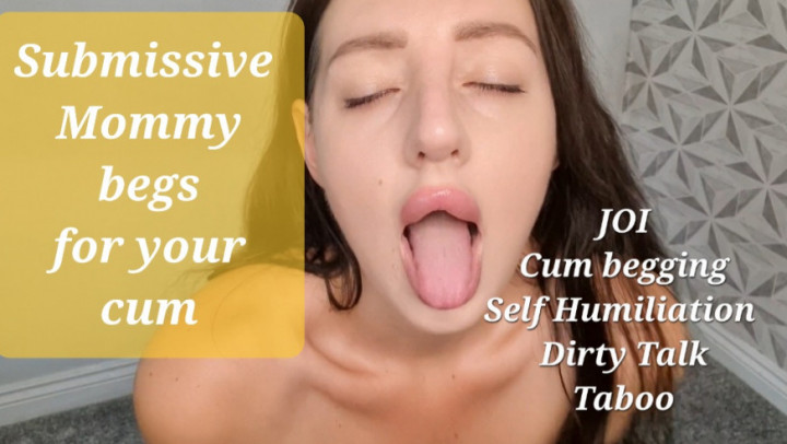 Submissive Step-Mommy Begs For Your Cum