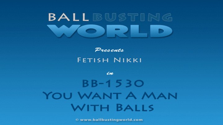 You Want a Man With Balls