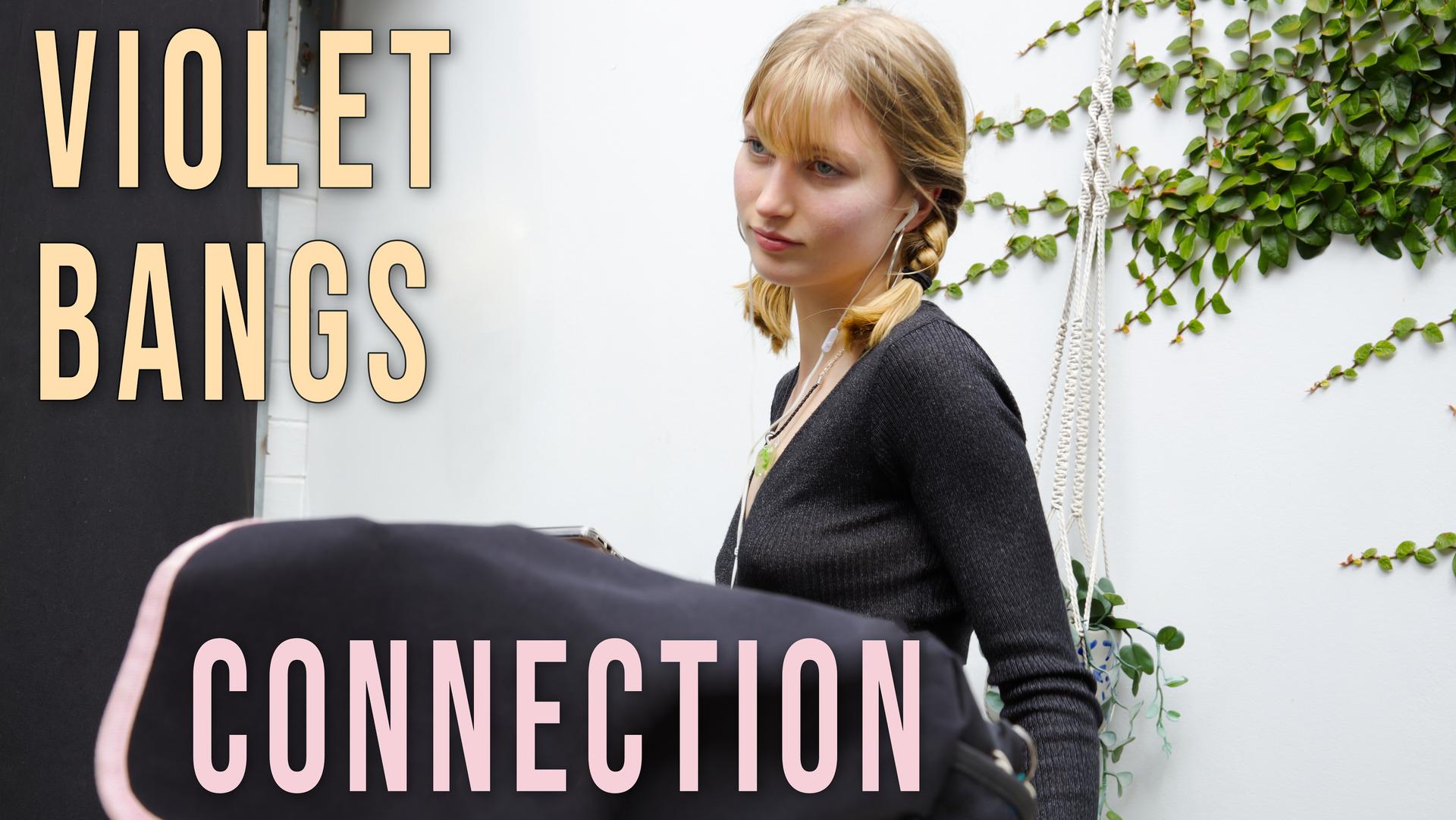 Violet Bangs - Connection